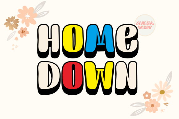 Home Down: The Playful Typeface for Handmade Branding